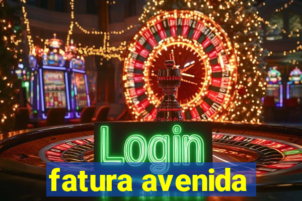 fatura avenida